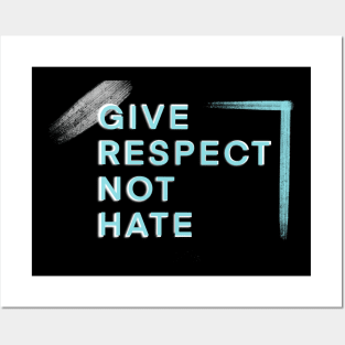 Give Respect Not Hate Posters and Art